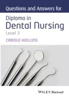 Otázky a odpovědi pro diplomované zubní sestry, úroveň 3 - Questions and Answers for Diploma in Dental Nursing, Level 3