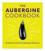 Kuchařka lilku - Aubergine Cookbook