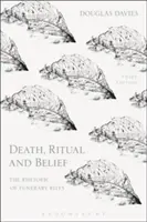 Smrt, rituál a víra: Rétorika pohřebních obřadů - víra a náboženství - Death, Ritual and Belief: The Rhetoric of Funerary Rites