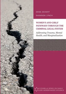Cesty žen a dívek trestněprávním systémem: Řešení traumatu, duševního zdraví a marginalizace - Women's and Girls' Pathways through the Criminal Legal System: Addressing Trauma, Mental Health, and Marginalization