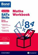 Bond SATs Skills: Cvičebnice matematiky pro 8-9 let - Bond SATs Skills: Maths Workbook 8-9 Years