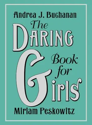 Odvážná kniha pro dívky - The Daring Book for Girls