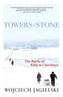 Kamenné věže: Bitva vůlí v Čečensku - Kameny kamenů. - Towers of Stone: The Battle of Wills in Chechnya