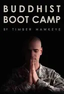 Buddhistický výcvikový tábor - Buddhist Boot Camp