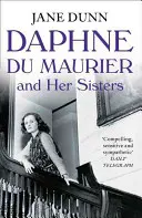 Daphne Du Maurier a její sestry - Daphne Du Maurier and Her Sisters