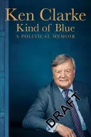 Modrý druh - politické memoáry - Kind of Blue - A Political Memoir