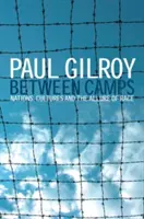 Mezi tábory: Národy, kultury a půvab rasy: hranice mezi hranicemi a rasou: národy, kultury a půvab rasy - Between Camps: Nations, Cultures and the Allure of Race