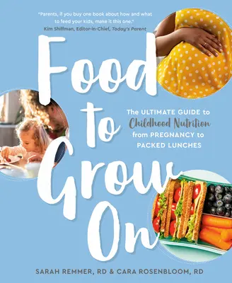 Potraviny k růstu: Od těhotenství po obědové balíčky: Dokonalý průvodce výživou dítěte - Food to Grow on: The Ultimate Guide to Childhood Nutrition--From Pregnancy to Packed Lunches