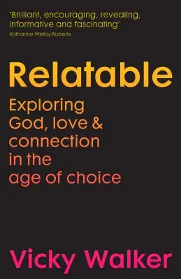 Relatable - Zkoumání Boha, lásky a spojení ve věku volby - Relatable - Exploring God, love & connection in the age of choice