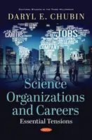 Vědecké organizace a kariéry - Základní napětí - Science Organizations and Careers - Essential Tensions