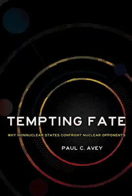 Pokoušení osudu: Proč nejaderné státy čelí jaderným odpůrcům - Tempting Fate: Why Nonnuclear States Confront Nuclear Opponents