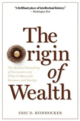 Původ bohatství: Originality: The Radical Remaking of Economics and What It Means for Business and Society (Radikální přetvoření ekonomie a jeho význam pro podnikání a společnost) - The Origin of Wealth: The Radical Remaking of Economics and What It Means for Business and Society