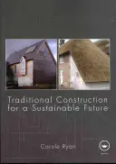 Tradiční výstavba pro udržitelnou budoucnost - Traditional Construction for a Sustainable Future