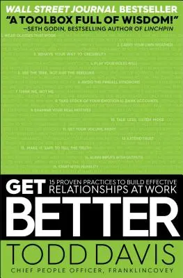 Zlepšete se: 15 osvědčených postupů pro budování efektivních vztahů v práci - Get Better: 15 Proven Practices to Build Effective Relationships at Work