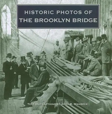 Historické fotografie Brooklynského mostu - Historic Photos of the Brooklyn Bridge