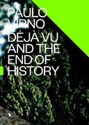 Deja Vu a konec dějin - Deja Vu and the End of History