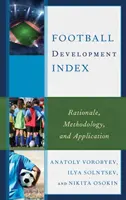 Index rozvoje fotbalu: Odůvodnění, metodologie a aplikace - Football Development Index: Rationale, Methodology, and Application