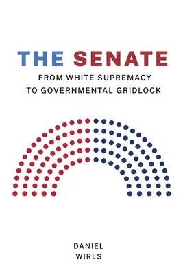 Senátor: Mgr: Od nadvlády bílých k vládní patové situaci - Senate: From White Supremacy to Governmental Gridlock