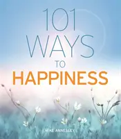 101 cest ke štěstí - 101 Ways to Happiness