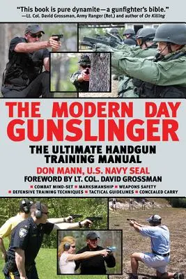 Moderní pistolník: Výcviková příručka pro střelce z ručních zbraní - The Modern Day Gunslinger: The Ultimate Handgun Training Manual