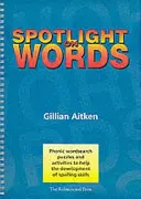 Spotlight on Words Book 1 - Phonic Wordsearch Puzzles and Activities to Help the Development of Spelling Skills (Slovní hádanky a aktivity na podporu rozvoje pravopisných dovedností) - Spotlight on Words Book 1 - Phonic Wordsearch Puzzles and Activities to Help the Development of Spelling Skills