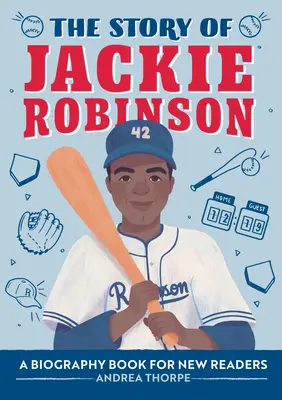 Příběh Jackieho Robinsona: Životopisná kniha pro nové čtenáře - The Story of Jackie Robinson: A Biography Book for New Readers