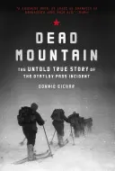 Mrtvá hora: (Historický bestseller literatury faktu, Kniha o přežití s pravdivými příběhy) - Dead Mountain: The Untold True Story of the Dyatlov Pass Incident (Historical Nonfiction Bestseller, True Story Book of Survival)