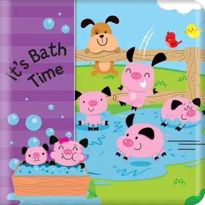 Je čas koupat se (Moje knížka o koupání) - It's Bath Time (My Bath Book)