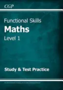 Functional Skills Maths Level 1 - Study & Test Practice (pro rok 2021 a další) - Functional Skills Maths Level 1 - Study & Test Practice (for 2021 & beyond)