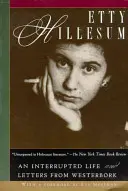 Etty Hillesum: Přerušený život a dopisy z Westerborku - Etty Hillesum: An Interrupted Life and Letters from Westerbork