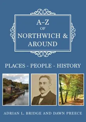 A-Z Northwich & Around: Místa-lidé-historie - A-Z of Northwich & Around: Places-People-History