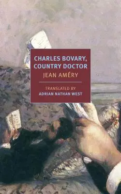 Charles Bovary, venkovský lékař: Portrét prostého člověka - Charles Bovary, Country Doctor: Portrait of a Simple Man