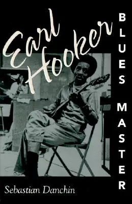 Earl Hooker, mistr blues - Earl Hooker, Blues Master