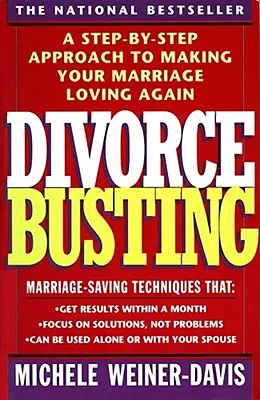 Rozvody na útěku: Rozvod: krok za krokem, jak obnovit lásku v manželství - Divorce Busting: A Step-By-Step Approach to Making Your Marriage Loving Again