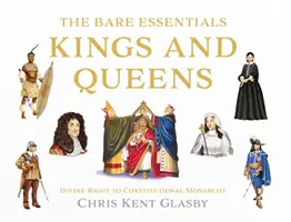 Holé základy: Králové a královny - od božského práva ke konstituční monarchii - Bare Essentials: Kings and Queens - Divine Right to Constitutional Monarchy