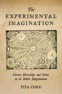 Experimentální imaginace: Literární vědění a věda v britském osvícenství - The Experimental Imagination: Literary Knowledge and Science in the British Enlightenment