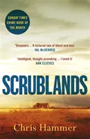 Scrublands - Ohromující, kriminální kniha roku 2019 podle Sunday Times - Scrublands - The stunning, Sunday Times Crime Book of the Year 2019
