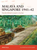 Malajsie a Singapur 1941-42: Pád britského impéria na východě - Malaya and Singapore 1941-42: The Fall of Britain's Empire in the East
