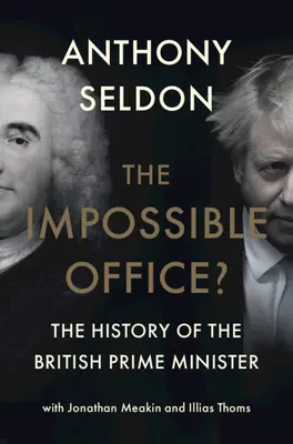 Nemožná kancelář? Dějiny britského premiéra - The Impossible Office?: The History of the British Prime Minister