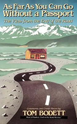 Kam až lze dojít bez pasu: Pohled z konce cesty - As Far as You Can Go Without a Passport: The View from the End of the Road