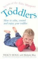 Tajemství zaříkávače dětí pro batolata - Secrets Of The Baby Whisperer For Toddlers
