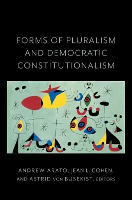 Formy pluralismu a demokratického konstitucionalismu - Forms of Pluralism and Democratic Constitutionalism