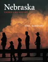 Nebraska: Pod velkou červenou oblohou - Nebraska: Under a Big Red Sky