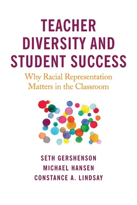 Rozmanitost učitelů a úspěch studentů: Proč záleží na rasovém zastoupení ve třídě? - Teacher Diversity and Student Success: Why Racial Representation Matters in the Classroom