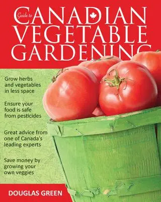 Průvodce kanadským zelinářstvím - Guide to Canadian Vegetable Gardening
