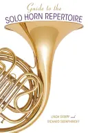 Průvodce sólovým repertoárem pro lesní roh - Guide to the Solo Horn Repertoire