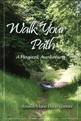 Jděte svou cestou: Magické probuzení - Walk Your Path: A Magical Awakening