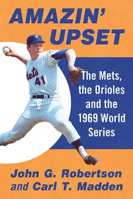 Úžasné rozrušení: Mets, Orioles a Světová série 1969 - Amazin' Upset: The Mets, the Orioles and the 1969 World Series