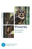 Přísloví: Přísloví: Skutečná moudrost pro skutečný život: Osm studií pro skupiny nebo jednotlivce - Proverbs: Real Wisdom for Real Life: Eight Studies for Groups or Individuals