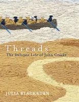 Nitky - Křehký život Johna Craskeho - Threads - The Delicate Life of John Craske